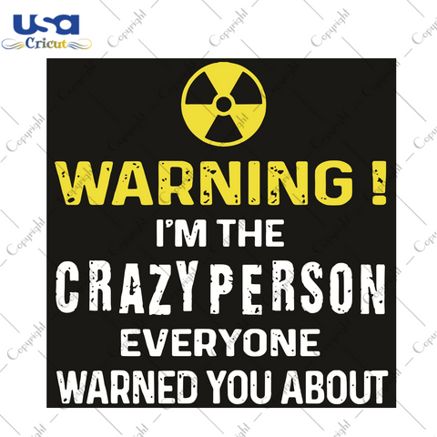 Warning I Am The Crazy Person Trending Gift Diy Crafts Svg Files For Cricut, Silhouette Sublimation Files