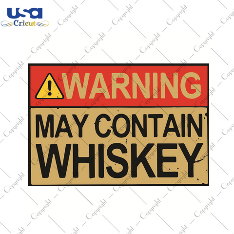 Warning May Contain Whiskey Trending Gift Diy Crafts Svg Files For Cricut, Silhouette Sublimation Files