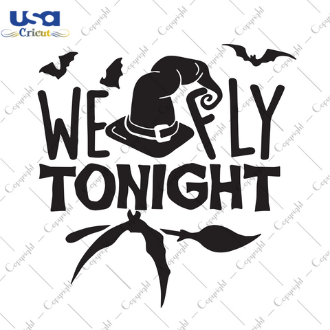 We Fly Tonight, Halloween Svg, Halloween Witches, Witches Svg, Witches Gift, Witches Shirt, Witches Broom Svg, Broom Svg, Witches Life, Fly With Witches, Funny Witches, Scary Halloween, Hallo