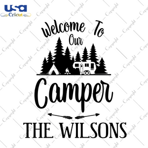 Welcome To Our Camper, Trending Svg, Camper Svg, Love Camping Svg, Camping Ideas, Camping Gift, Camping Life, Camping Day, Camping Funny, Family Camping, Camping Party, The Wilsons, Digital F