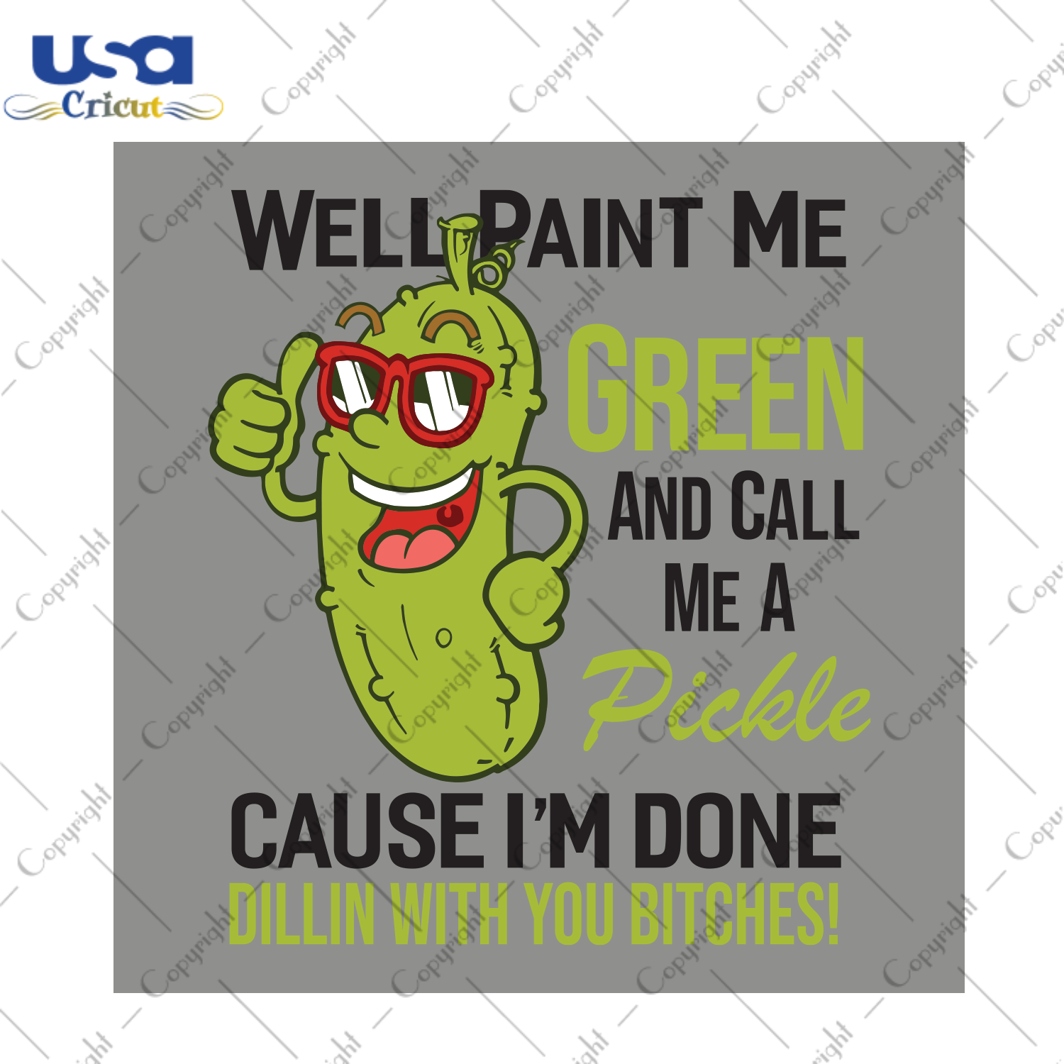 Well Paint Me Green And Call Me A Pickle Bitches great Trending Gift Diy Crafts Svg Files For Cricut, Silhouette Sublimation Files