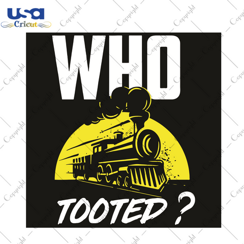 Who Tooted Trending Gift Diy Crafts Svg Files For Cricut, Silhouette Sublimation Files