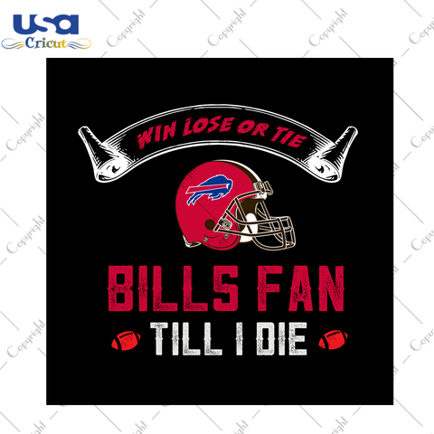 Win Lose Or The Bills Fan Till I Die Svg, Sport Svg, Win Lose Svg, Bills Fans Svg, Buffalo Bills Svg, Bills Svg, Buffalo Bills Fans, Buffalo Bills Logo Svg, Football Svg, Football Gifts, Football Lovers, NFL Svg, NFL Fans, NFl Team Svg, Svg Cut Files