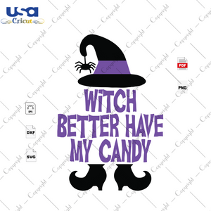 Witch better have my candy, Witches svg, Witch vector, Witch quotes, Witch saying, Witch shirt svg, Witch gift svg, Halloween Shirt, Scary Halloween, Halloween svg, Halloween vector clipart, 