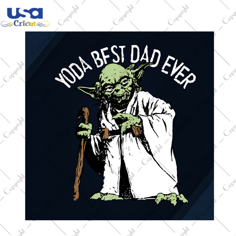 Yoda Best Dad Ever, Trending Svg, Fathers Day Svg, Dad Svg, Daddy Svg, Daddy Yoda Svg, Yoda Svg, Yoda Lovers, Yoda Gift, Star Wars Svg, Star Wars, Star Wars Fans, Yoda Vector, Yoda Design, Da