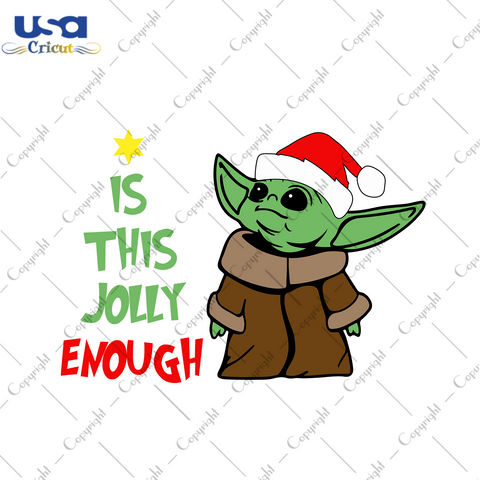 Yoda Is This Jolly Enough Svg, Christmas Svg, Xmas Svg, Merry Christmas, Christmas Yoda, Yoda Svg, Baby Yoda Svg, Jolly Svg, Christmas Jolly, Yoda Star Wars, Cute Yoda Svg, Christmas Baby Yod