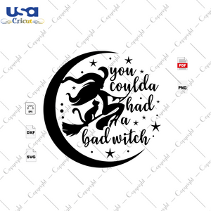 You Coulda Had A Bad Witch, Witch, Witch Svg, Witch Shirts, Witch Broom, Witch Broom Svg, Witch Quotes, Witch Saying, Witch Shirt, Witch Gift Svg, Halloween Svg, Happy Halloween, Halloween Da