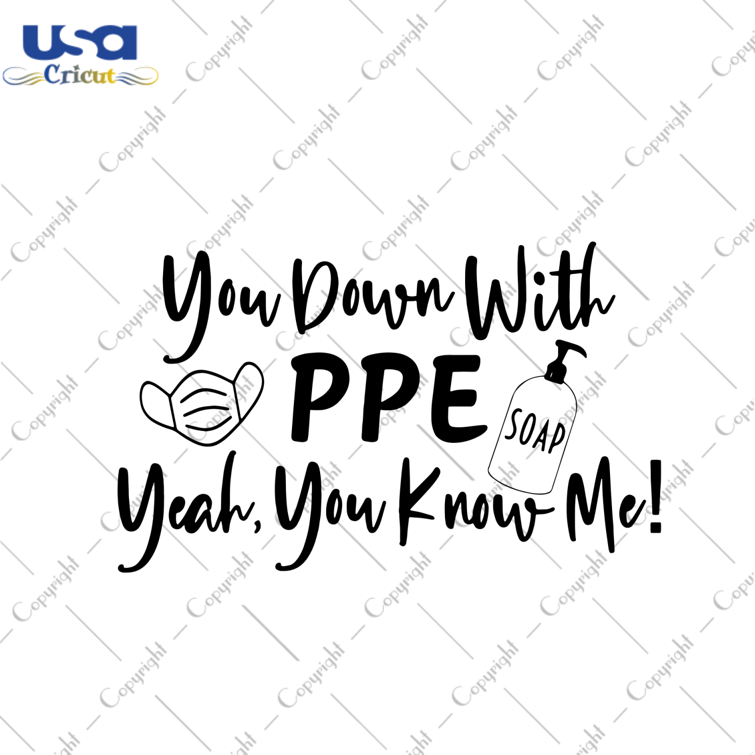 You Down With PPE Yeah You Know Me Svg, Trending Svg, PPE Svg, Quarantine Svg, Social Distancing Svg, Corona Virus Svg, Pandemic Svg, Mask Svg, Soap Svg, Quarantine Gifts, Quarantine Shirt, C