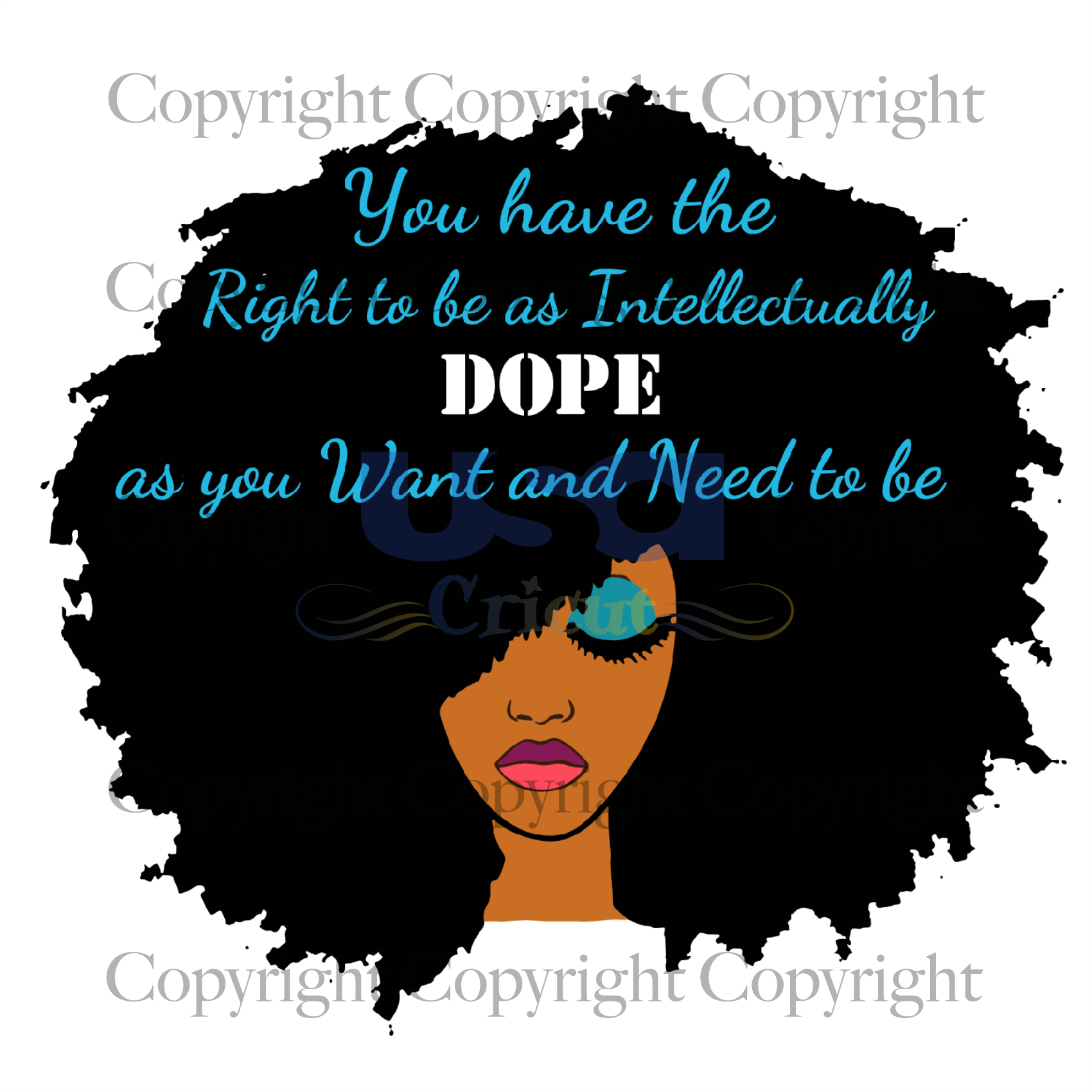 You have the right to be as intellectually dope as you want and need to be Svg, Black girl svg, Diy Crafts SVG Files For Cricut, Silhouette Sublimation Files Shirt Design Ideas  Instant Downl