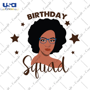 Black Girl Birthday Squad Gifts, Shirt For Black Girl Birthday Svg File Diy Crafts Svg Files For Cricut, Silhouette Sublimation Files - USA Cricut