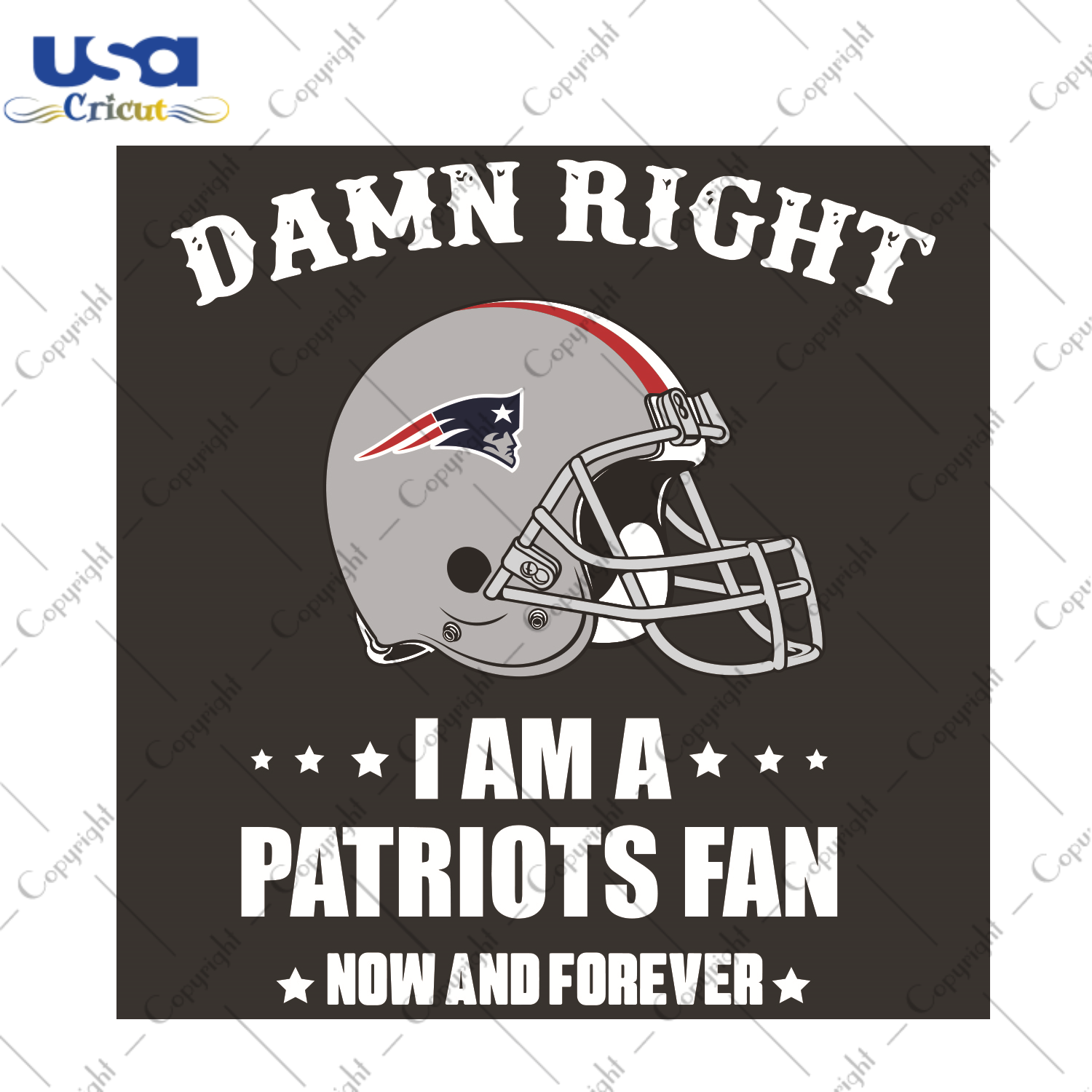 Damn Right I Am A Patriots Fan Now And Forever Sport Gift Diy Crafts Svg Files For Cricut, Silhouette Sublimation Files